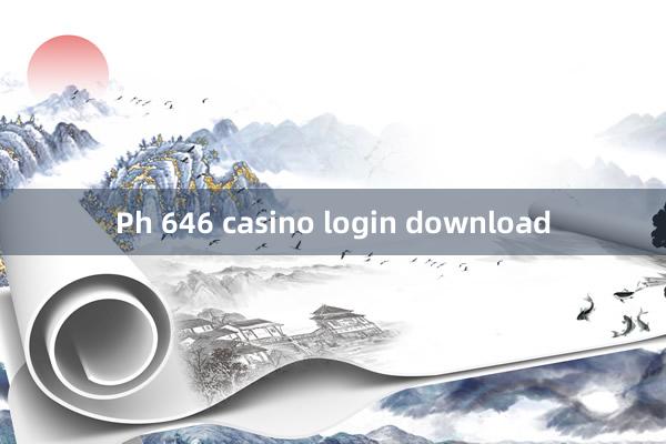 Ph 646 casino login download