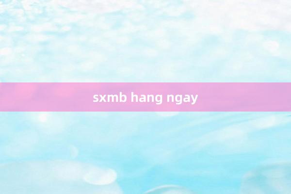 sxmb hang ngay