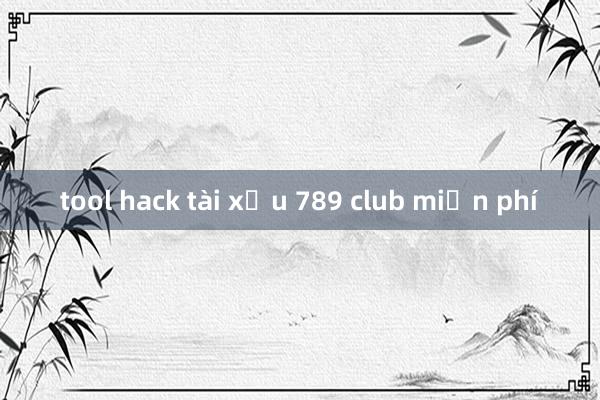 tool hack tài xỉu 789 club miễn phí