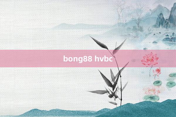 bong88 hvbc