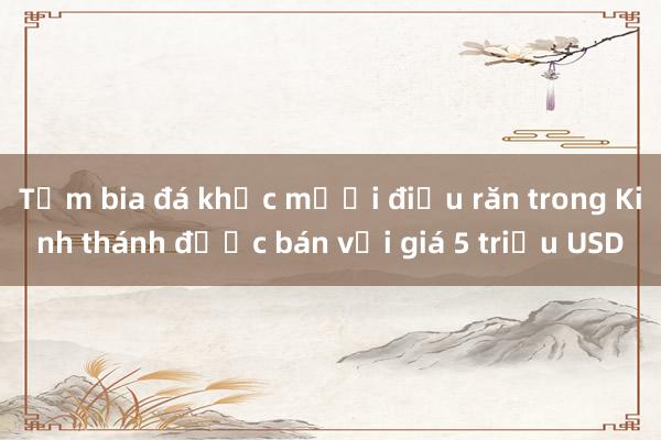 Tấm bia đá khắc mười điều răn trong Kinh thánh được bán với giá 5 triệu USD