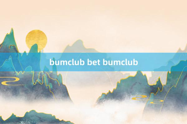 bumclub bet bumclub