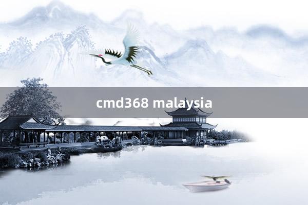 cmd368 malaysia