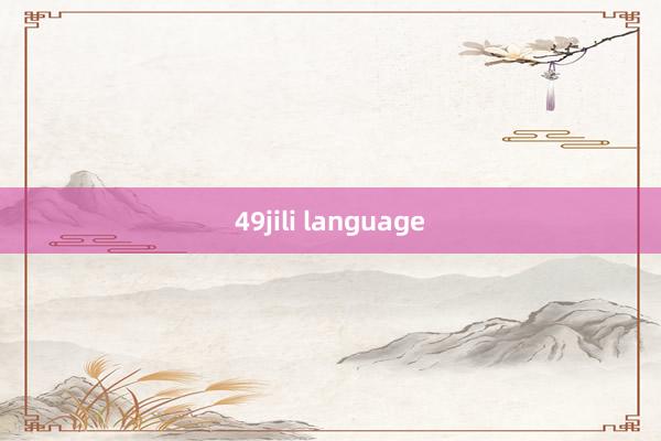 49jili language