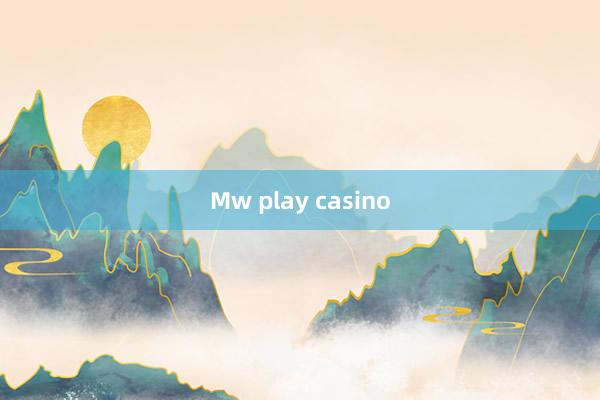 Mw play casino