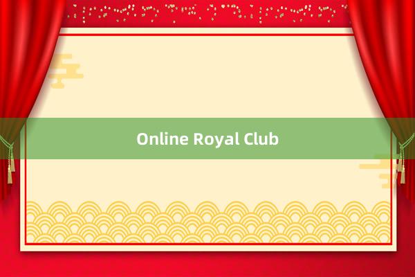 Online Royal Club